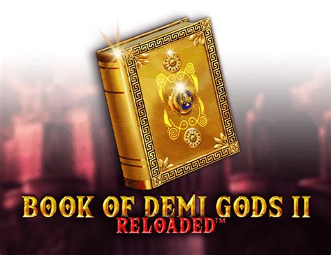 Book Of Demi Gods 2 Reloaded Betfair